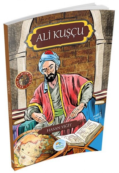 Büyük Alimler Serisi - Ali Kuşçu Büyük Alimler Serisi - Ali Kuşçu