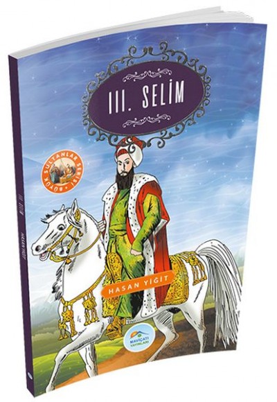 Büyük Sultanlar Serisi - 3. Selim Büyük Sultanlar Serisi - 3. Selim