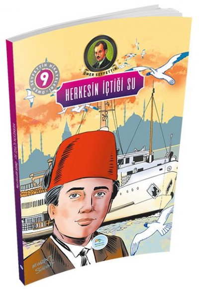 Ömer Seyfettin Hikayeleri 9 - Herkesin İçtiği Su Ömer Seyfettin Hikayeleri 9 - Herkesin İçtiği Su