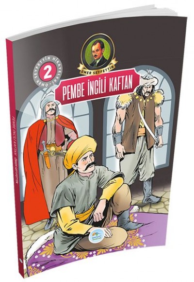 Ömer Seyfettin Hikayeleri 2 - Pembe İncili Kaftan Ömer Seyfettin Hikayeleri 2 - Pembe İncili Kaftan