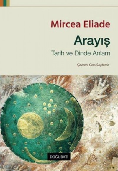 Arayış : Tarih ve Dinde Anlam Arayış : Tarih ve Dinde Anlam