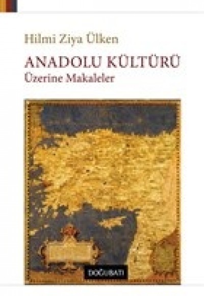 Anadolu Kültürü Üzerine Makaleler Anadolu Kültürü Üzerine Makaleler