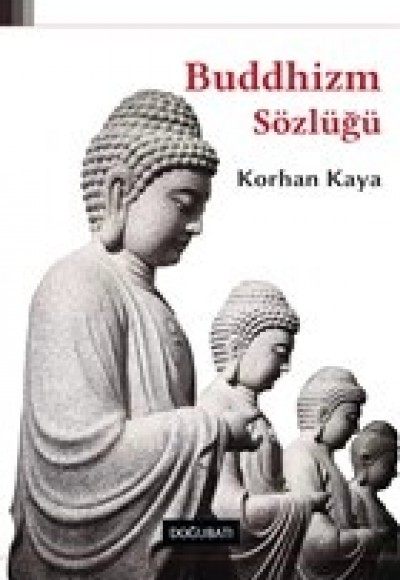 Buddhizm Sözlüğü Buddhizm Sözlüğü