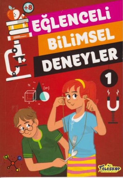 Eğlenceli Bilimsel Deneyler 1 Eğlenceli Bilimsel Deneyler 1