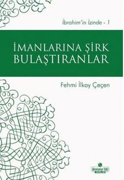 İmanlarına Şirk Bulaştıranlar İmanlarına Şirk Bulaştıranlar