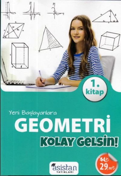 Asistan Yeni Başlayanlara Geometri Kolay Gelsin 1. Kitap Asistan Yeni Başlayanlara Geometri Kolay Gelsin 1. Kitap