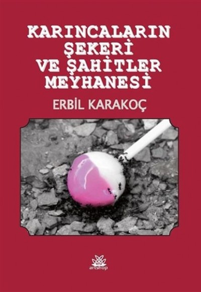 Karıncaların Şekeri ve Şahitler Meyhanesi