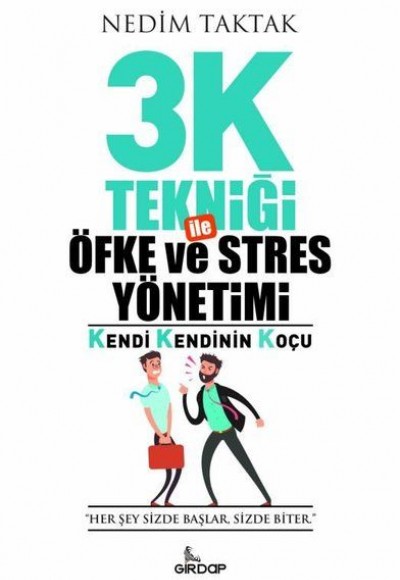 3K Tekniği İle Öfke ve Stres Yönetimi 3K Tekniği İle Öfke ve Stres Yönetimi