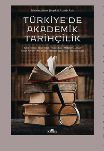 Türkiye'de Akademik Tarihçilik Türkiye'de Akademik Tarihçilik