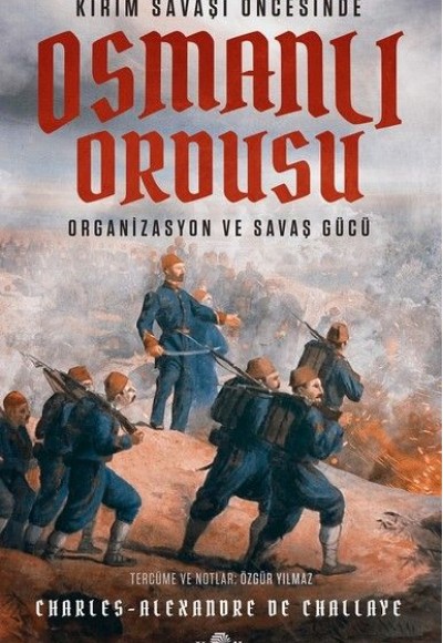 Kırım Savaşı Öncesinde Osmanlı Ordusu Kırım Savaşı Öncesinde Osmanlı Ordusu