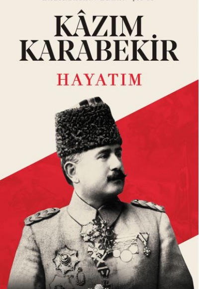 Hayatım Kazım Karabekir Hayatım Kazım Karabekir