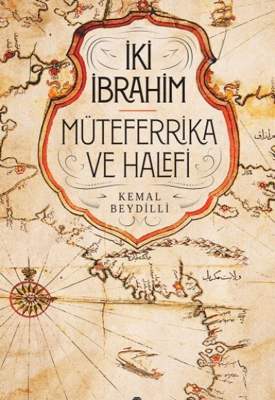 İki İbrahim Müteferrika ve Halefi - Ciltli İki İbrahim Müteferrika ve Halefi - Ciltli