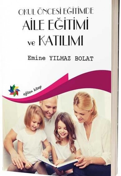 Okul Öncesi Eğitimde Aile Eğitimi ve Katılımı Okul Öncesi Eğitimde Aile Eğitimi ve Katılımı