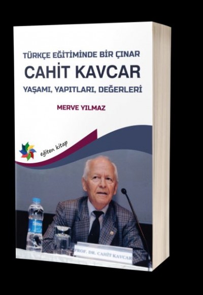 Türkçe Eğitiminde Bir Çınar - Cahit Kavcar Türkçe Eğitiminde Bir Çınar - Cahit Kavcar