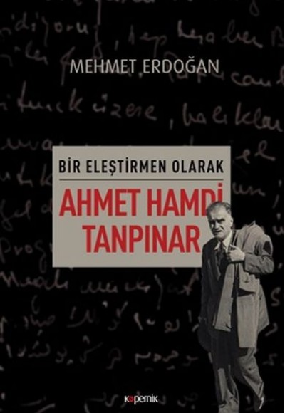 Bir Eleştirmen Olarak Ahmet Hamdi Tanpınar Bir Eleştirmen Olarak Ahmet Hamdi Tanpınar