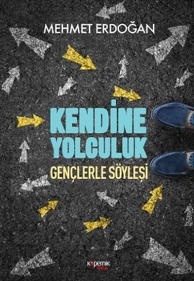 Kendine Yolculuk - Gençlerle Söyleşi Kendine Yolculuk - Gençlerle Söyleşi