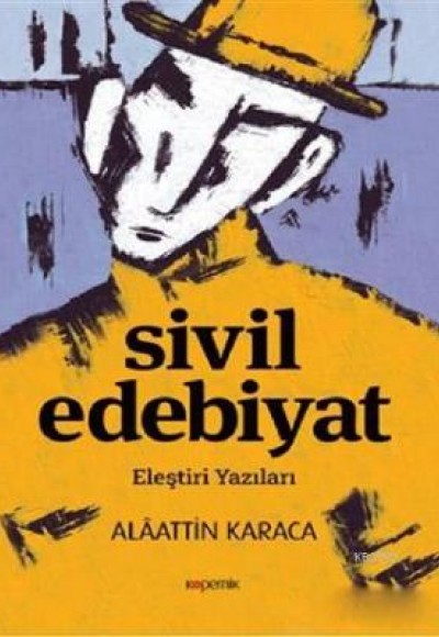 Sivil Edebiyat Eleştiri Yazıları Sivil Edebiyat Eleştiri Yazıları