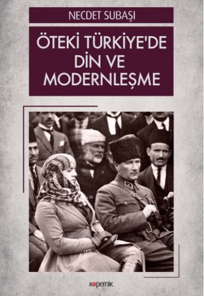 Öteki Türkiye'de Din ve Modernleşme Öteki Türkiye'de Din ve Modernleşme