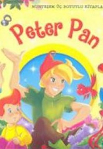 Peter Pan - Muhteşem Üç Boyutlu Kitaplar - Küçük Boy Peter Pan - Muhteşem Üç Boyutlu Kitaplar - Küçük Boy