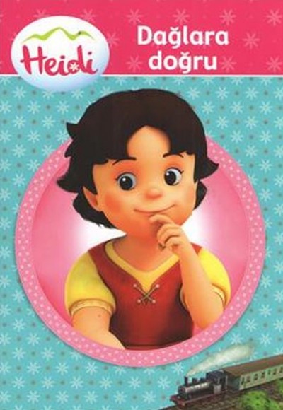 Heidi Dağlara Doğru Heidi Dağlara Doğru