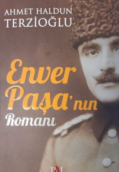 Enver Paşa'nın Romanı Enver Paşa'nın Romanı