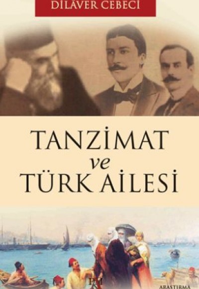 Tanzimat ve Türk Ailesi Tanzimat ve Türk Ailesi