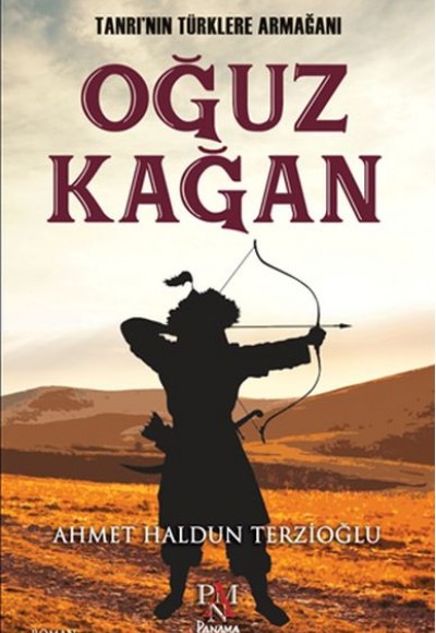 Tanrı’nın Türklere Armağı Oğuz Kağan Tanrı’nın Türklere Armağı Oğuz Kağan