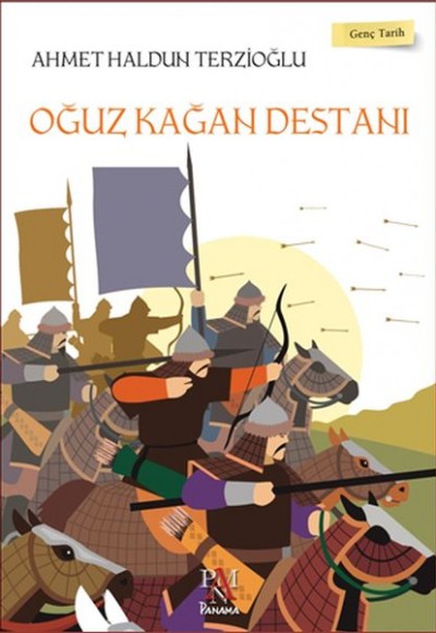 Genç Tarih Serisi - Oğuz Kağan Destanı Genç Tarih Serisi - Oğuz Kağan Destanı