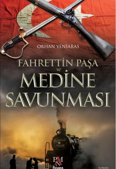 Fahrettin Paşa ve Medine Savunması Fahrettin Paşa ve Medine Savunması