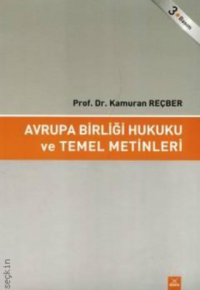 Avrupa Birliği Hukuku ve Temel Metinleri Avrupa Birliği Hukuku ve Temel Metinleri