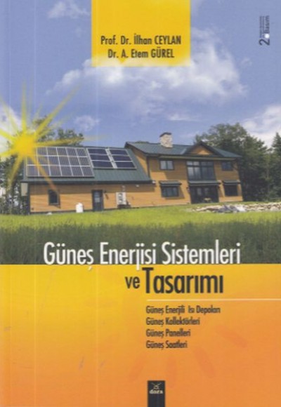 Güneş Enerjisi Sistemleri ve Tasarımı Güneş Enerjisi Sistemleri ve Tasarımı