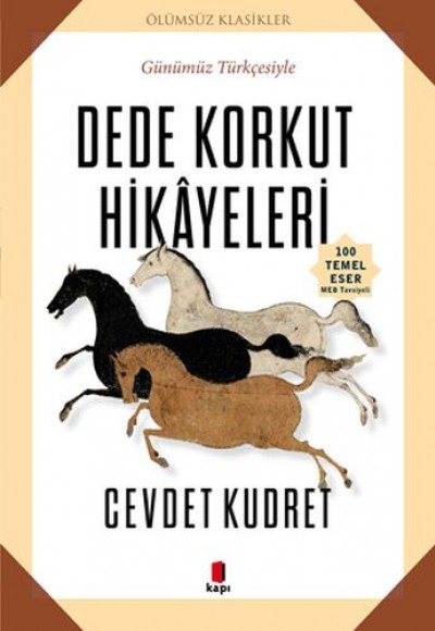 100 Temel Eser Dede Korkut Hikayeleri 100 Temel Eser Dede Korkut Hikayeleri
