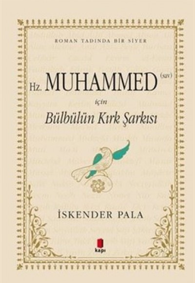 Hz. Muhammed (sav) İçin Bülbülün Kırk Şarkısı (Özel Kumaş Ciltli) Hz. Muhammed (sav) İçin Bülbülün Kırk Şarkısı (Özel Kumaş Ciltli)