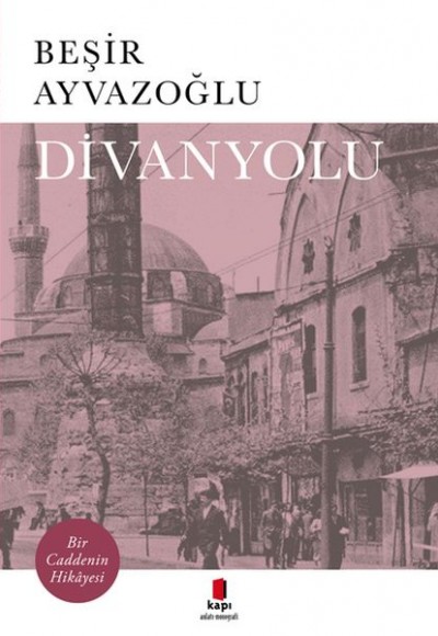 Divanyolu - Bir Caddenin Hikayesi Divanyolu - Bir Caddenin Hikayesi