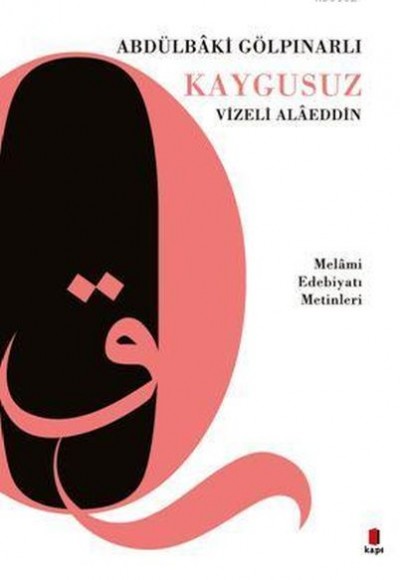 Kaygusuz Vizeli Alâeddin; Melâmi Edebiyatı Metinleri Kaygusuz Vizeli Alâeddin; Melâmi Edebiyatı Metinleri