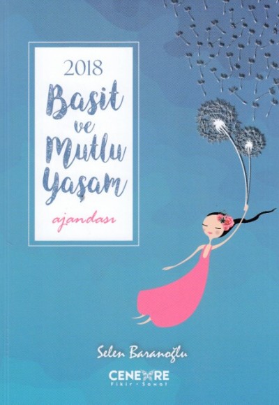 2018 Basit ve Mutlu Yaşam Ajandası 2018 Basit ve Mutlu Yaşam Ajandası