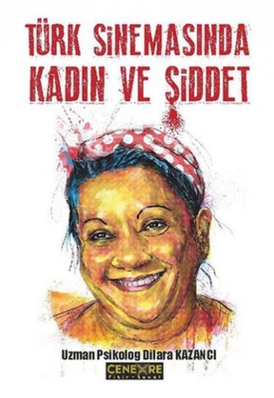 Türk Sinemasında Kadın ve Şiddet Türk Sinemasında Kadın ve Şiddet