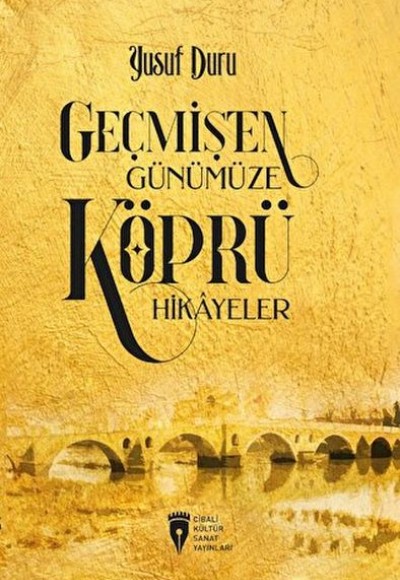Geçmişten Günümüze Köprü Hikayeler Geçmişten Günümüze Köprü Hikayeler