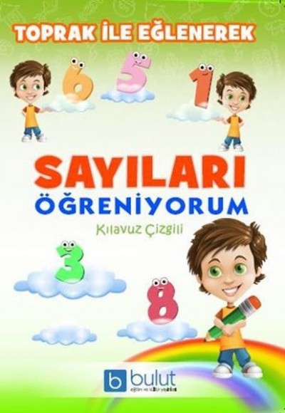 Toprak İle Eğlenerek Sayıları Öğreniyorum Kılavuz Çizgili Toprak İle Eğlenerek Sayıları Öğreniyorum Kılavuz Çizgili
