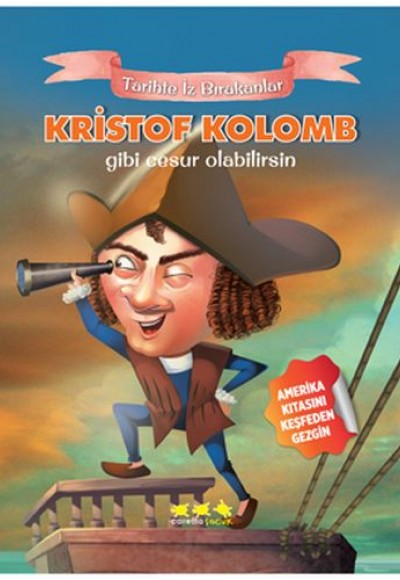 Kristof Kolomb Gibi Cesur Olabilirsin Kristof Kolomb Gibi Cesur Olabilirsin