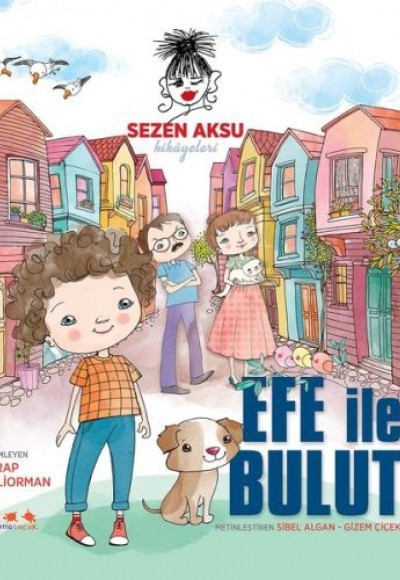 Sezen Aksu Hikayeleri - Efe İle Bulut (Ciltli) Sezen Aksu Hikayeleri - Efe İle Bulut (Ciltli)