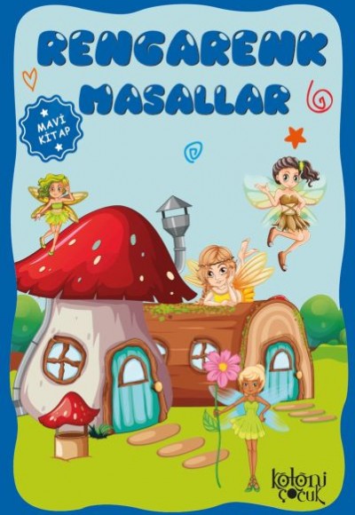 Çocuklar için Hayal ve Odak Geliştirici Rengarenk Masallar Mavi Kitap Çocuklar için Hayal ve Odak Geliştirici Rengarenk Masallar Mavi Kitap