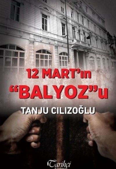 12 Mart'ın Balyoz'u 12 Mart'ın Balyoz'u