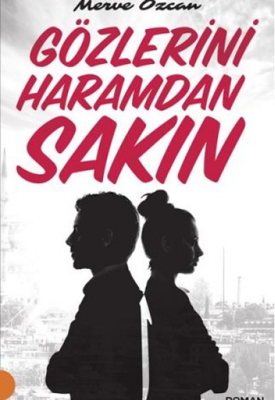 Gözlerini Haramdan Sakın Gözlerini Haramdan Sakın