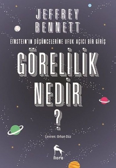 Görelilik Nedir? - Eintein'in Düşüncelerine Ufuk Açıcı Bir Giriş Görelilik Nedir? - Eintein'in Düşüncelerine Ufuk Açıcı Bir Giriş