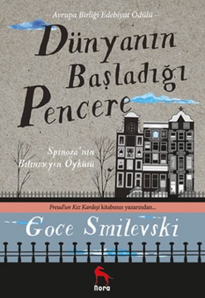 Dünyanın Başladığı Pencere - Spinoza’nın Bilinmeyen Öyküsü Dünyanın Başladığı Pencere - Spinoza’nın Bilinmeyen Öyküsü
