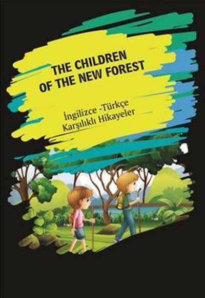 The Children Of The New Forest (İngilizce Türkçe Karşılıklı Hikayeler) The Children Of The New Forest (İngilizce Türkçe Karşılıklı Hikayeler)