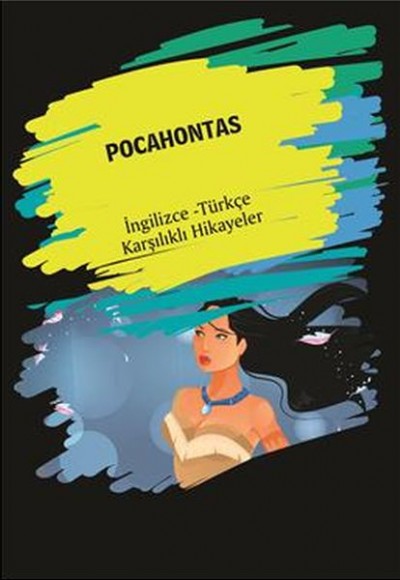 Pocahontas (İngilizce Türkçe Karşılıklı Hikayeler) Pocahontas (İngilizce Türkçe Karşılıklı Hikayeler)