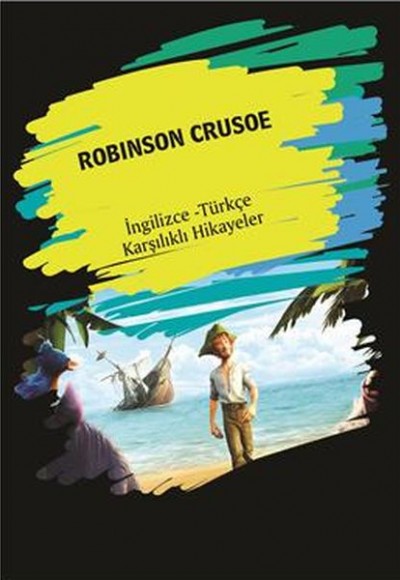 Robinson Crusoe (İngilizce Türkçe Karşılıklı Hikayeler) Robinson Crusoe (İngilizce Türkçe Karşılıklı Hikayeler)