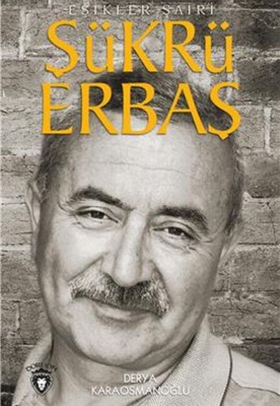 Şükrü Erbaş Eşikler Şairi Şükrü Erbaş Eşikler Şairi